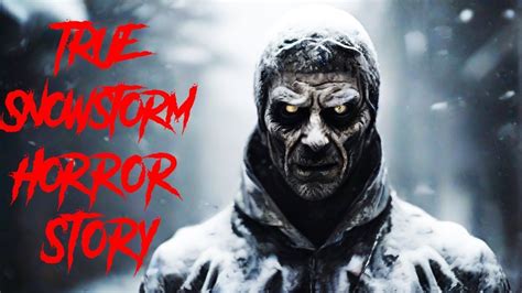 3 Really Disturbing True Snowstorm Stories Youtube