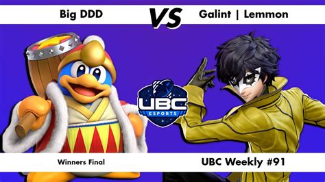 UBC Weekly 91 Winners Final Big D King Dedede Vs Galint