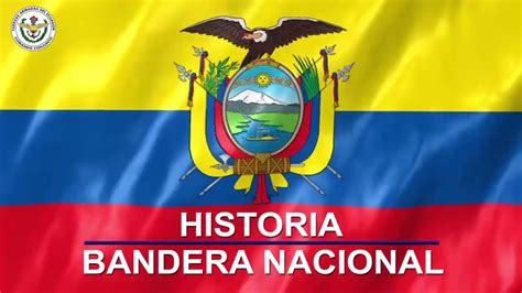 Historia De La Bandera Nacional Del Ecuador Youtube