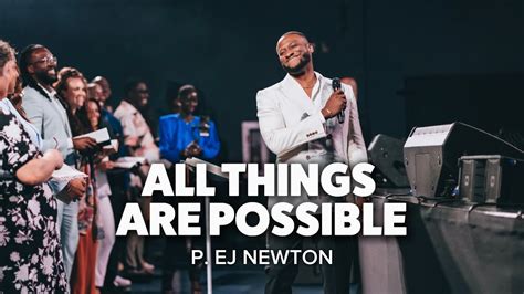 All Things Are Possible P Ej Newton Great Grace Music Youtube