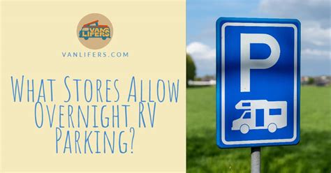 What Stores Allow Overnight Rv Parking Vanlifers