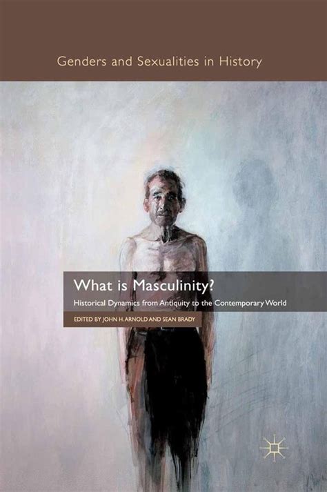 Genders And Sexualities In History What Is Masculinity Ebook