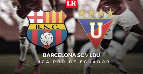 GolTV EN VIVO Barcelona SC Vs LDU Quito ONLINE GRATIS Hora Y Canal Tv