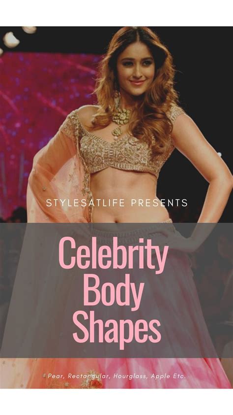 Celebrity Body Shapes Pear Rectangular Hourglass Apple Etc