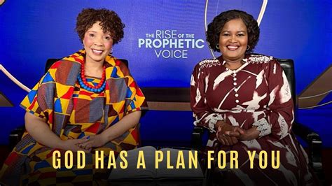 GOD HAS A PLAN FOR YOU The Rise Of The Prophetic Voice Tuesday 30