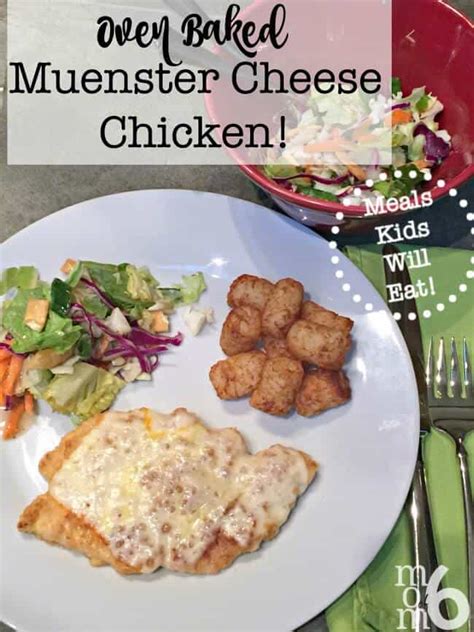 Oven Baked Muenster Cheese Chicken Momof6