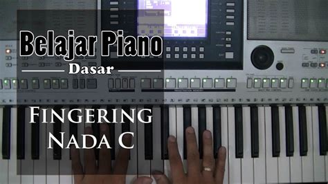 Belajar Piano Dasar Fingering Nada Dasar Youtube