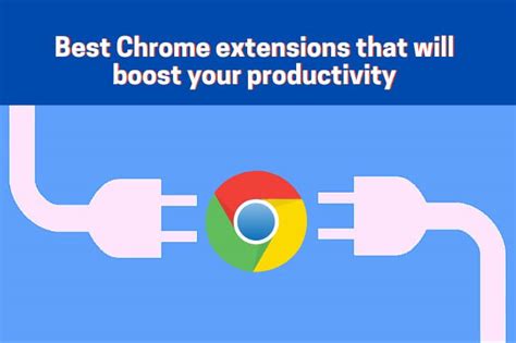 25 Best Chrome Extensions That Will Boost Your Productivity In 2022 A