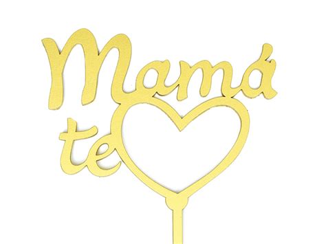 Letrero Pastel Cake Topper Mam Te Amo Gold Bdlg