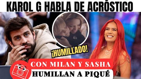 MENSAJE BOMBA de Karol G HUMILLA a Piqué por Shakira y Acróstico con