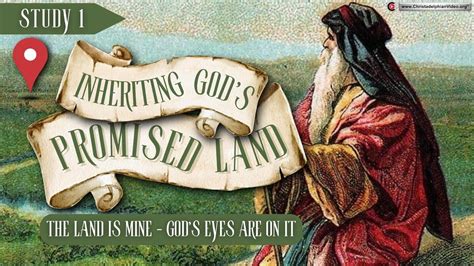 Inheriting Gods Promised Land 1 The Land Is Mine Gods Eyes Are On