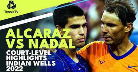 Rafael Nadal vs Carlos Alcaraz - Court Level Highlights