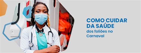 Como cuidar da saúde dos foliões no Carnaval Clean Medical