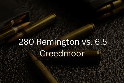 280 Remington Vs 6 5 Creedmoor Caliber Comparison Nifty Outdoorsman