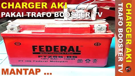 Cara Membuat Charger Cas Aki Dengan Trafo Booster Tv Volt Youtube