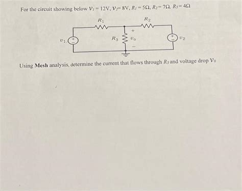 For The Circuit Showing Below V₁ 12v V₂ 8v R₁