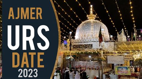 Ajmer sharif dargah Urs 2023 Date All Information अजमर शरफ दरगह