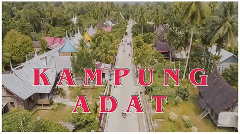 PERKAMPUNGAN ADAT NAGARI SIJUNJUNG SUMATERA BARAT YouTube