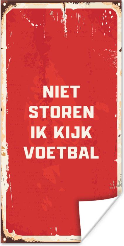 Poster Quotes Spreuken Niet Storen Ik Kijk Voetbal Voetbal