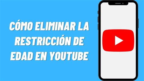 C Mo Eliminar La Restricci N De Edad En Youtube Youtube