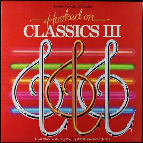 Journey Through The Classics Hooked On Classics 3 Vinyl Lp Louis Conducting The Royal