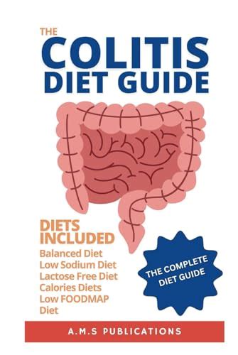 The Colitis Diet The Complete Colitis And Ulcerative Colitis Diet Guide For People With Ibs And