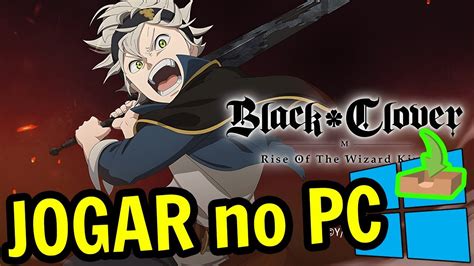 Como Jogar Black Clover Mobile No Pc Baixar E Instalar Usitility