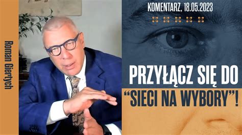 Roman Giertych komentarz Przyłącz się do Sieci na Wybory 18 05 2023