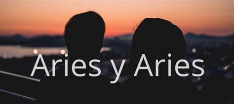 Compatibilidad Entre Aries Y Aries