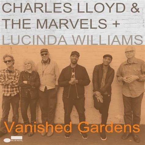 Charles Lloyd Lucinda Williams Vanished Gardens Cd Cover 64 Parishes