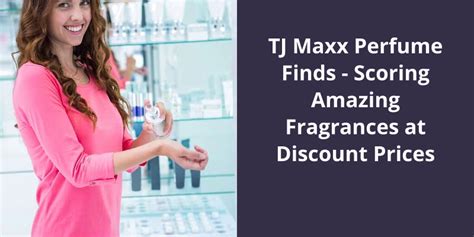 Tj Maxx Perfume Finds Scoring Amazing Fragrances At Discount Prices