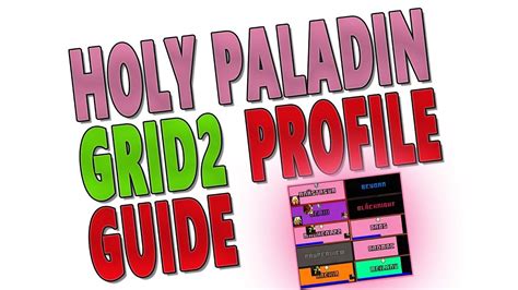 Holy Paladin Grid2 Import Profile And Guide For Antorus How To Get