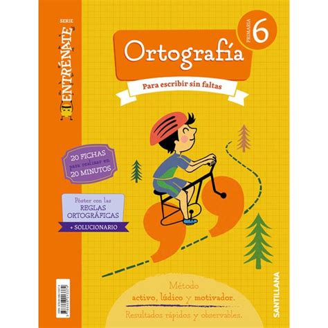 CUADERNO ORTOGRAFIA SERIE ENTRENATE 6 PRIMARIA Sexto Primaria El