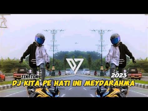 Dj Kita Pe Hati Ini Meydarahma Viral Tik Tok Youtube Music