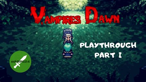 Vampires Dawn Reign Of Blood Playthrough Part Youtube