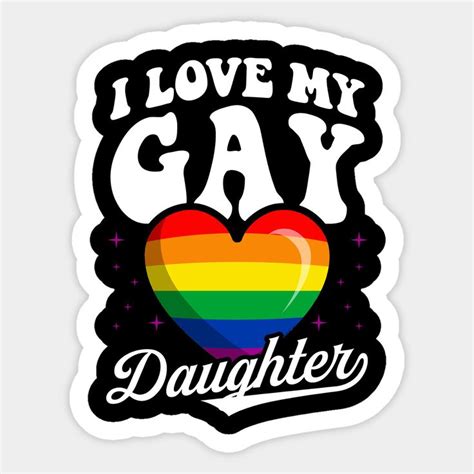 I Love My Gay Daughter Gay Pride Flag Gifts And Queer Af LGBTQ Rainbow Merch Sticker