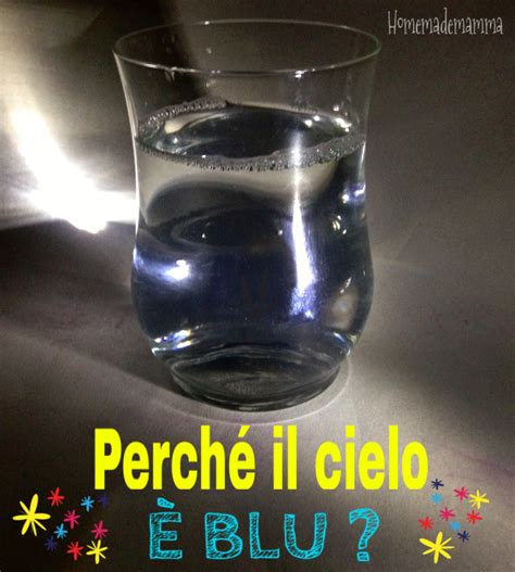 Esperimenti Scientifici Con I Bambini Perch Il Cielo Blu Nel