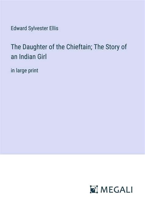 The Daughter Of The Chieftain The Story Of An Indian Girl Edward