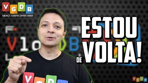 Vgdb V Deo Game Data Base Estamos De Volta Tudo Vlogdb