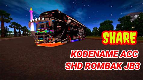 KODENAME ACC SHD ROMBAK JB3 BUSSID V3 7 1 Bussimulatorindonesia