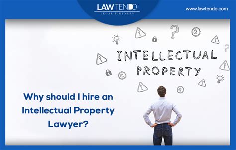 Why Should I Hire An Intellectual Property Law