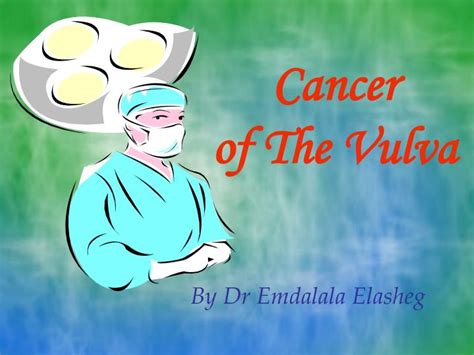 Ppt Cancer Of The Vulva Powerpoint Presentation Free Download Id