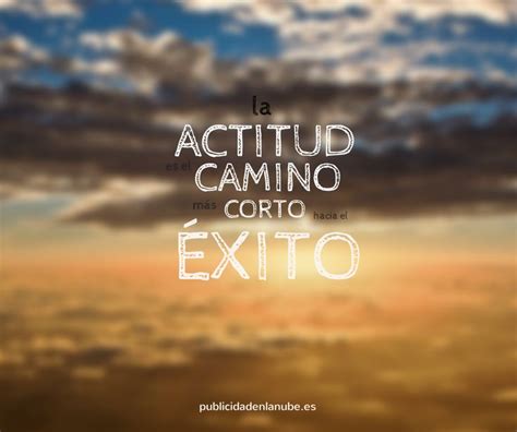 La Actitud Es El Camino M S Corto Hacia El Xito Frases Quotes