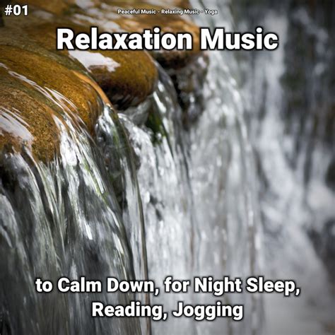 01 Relaxation Music To Calm Down For Night Sleep Reading Jogging