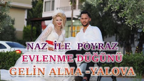 Naz Le Poyraz In Evlenme D N Gel N Alma Yalova Youtube