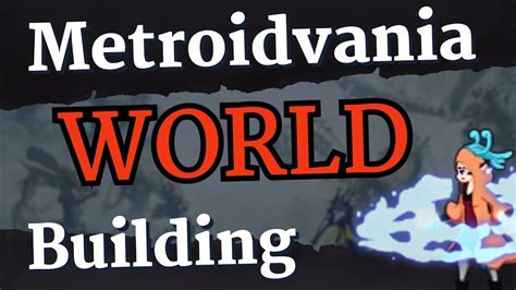 Metroidvania World Design 7 Rules Level Design Lore Youtube