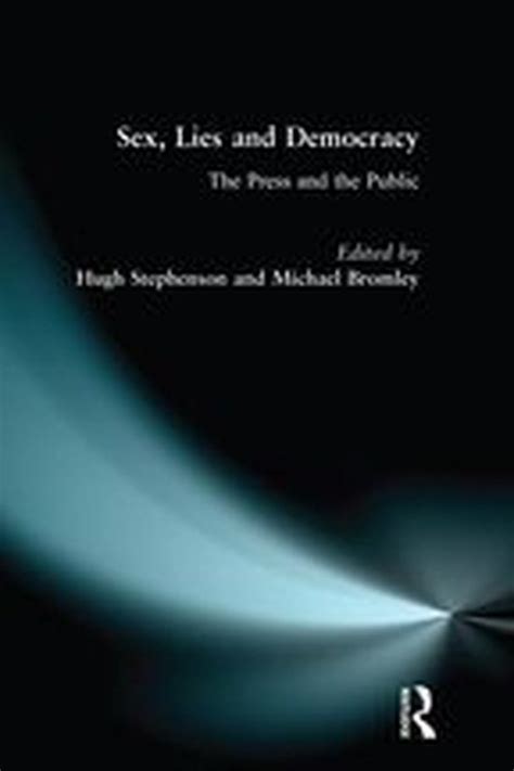 Sex Lies And Democracy Ebook Hugh Stephenson 9781317886549