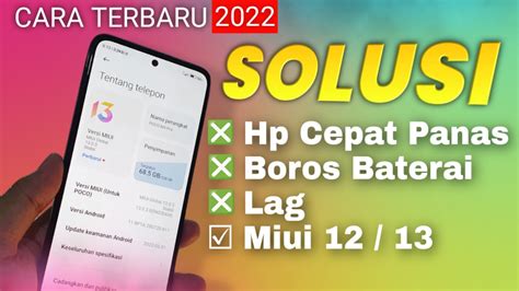 Tips Cepat Mengatasi Baterai Boros Lag Dan Cepat Panas Di Hp Xiaomi