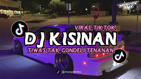 Dj Kisinan Tiwas Tak Gondeli Tenanan Slow Reverb Mengkane Viral Di Tiktok Yang Kalian Cari Youtube