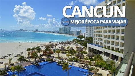 ¿cuÁl Es La Mejor Época Para Viajar A CancÚn O A La Riviera Maya Alta